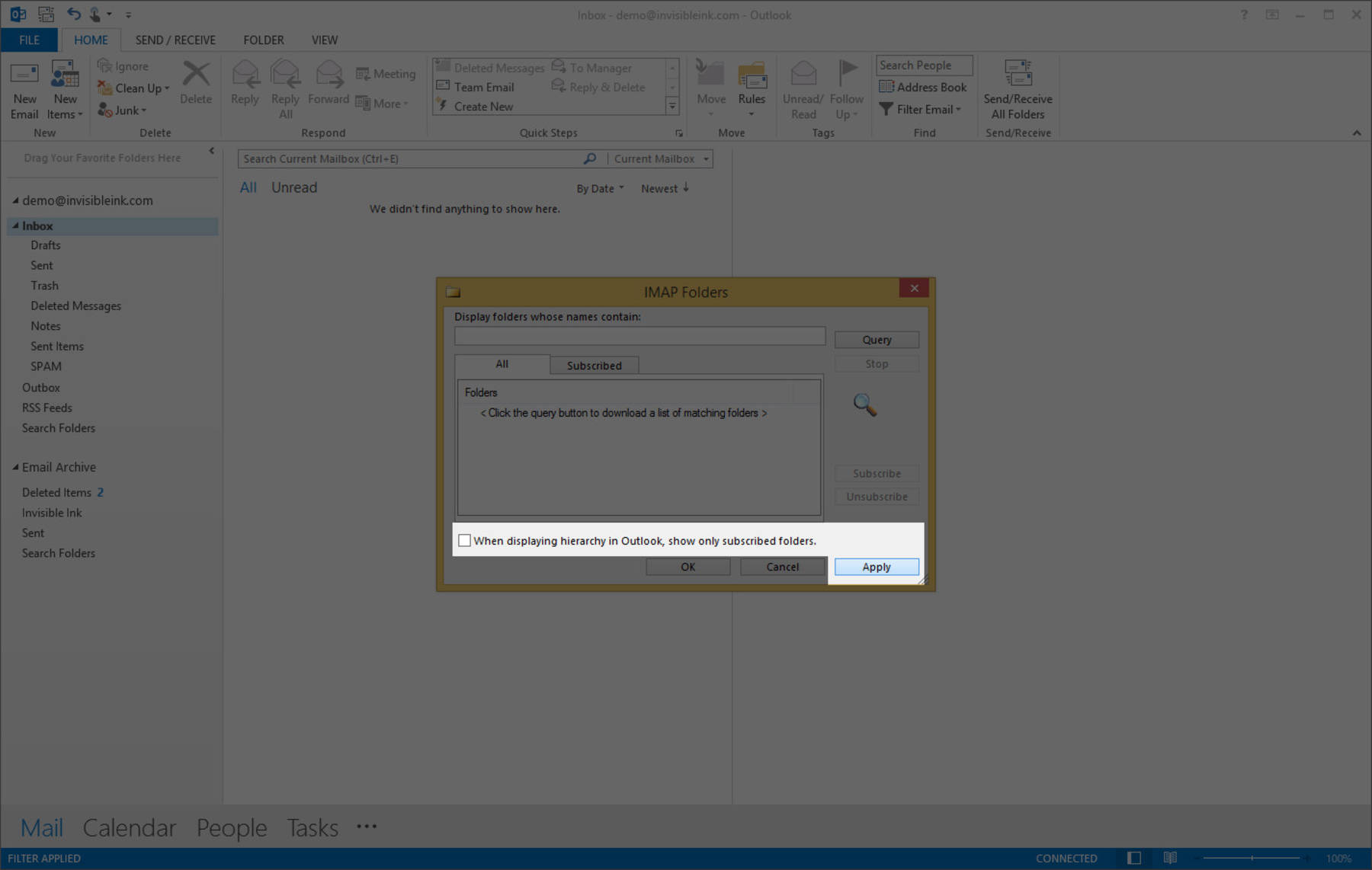 Step 2 » From the IMAP folder dialog box, uncheck the box next to "When displaying hierarchy in Outlook, show only the subscribed folders." Click Apply to save the changes.