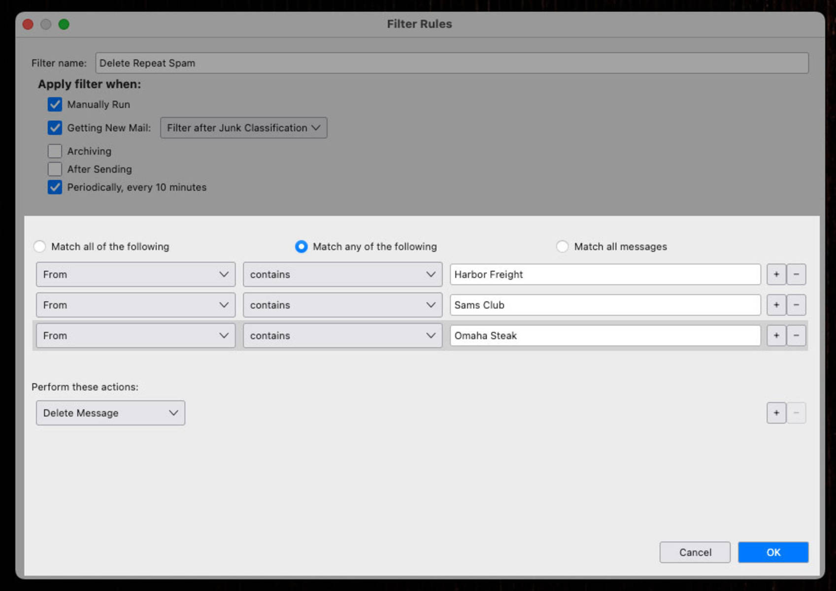Change “Match all of the following” to “Match any of the following”. To filter mail by the from name, choose From > Contains and enter a keyword phrase. Click the plus button to add additional rules. To filter by Subject, first choose Subject instead of From. Once your filter keywords have been added, choose Delete Message in the Perform these actions section, or move the messages to your trash folder if you still want to be able to access deleted emails. Click OK to save your new filters.